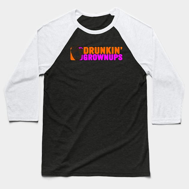 Drunkin Grownups - funny parody Baseball T-Shirt by SUMAMARU